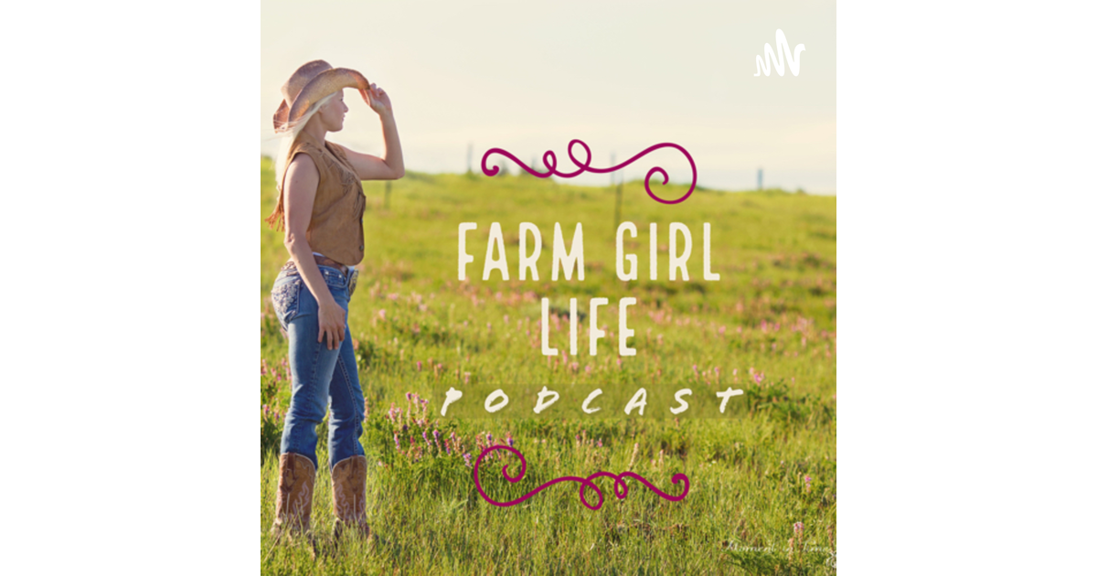 Farm Girl Life Podcast iHeart