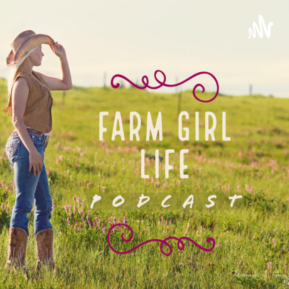 Farm Girl Life Podcast iHeart