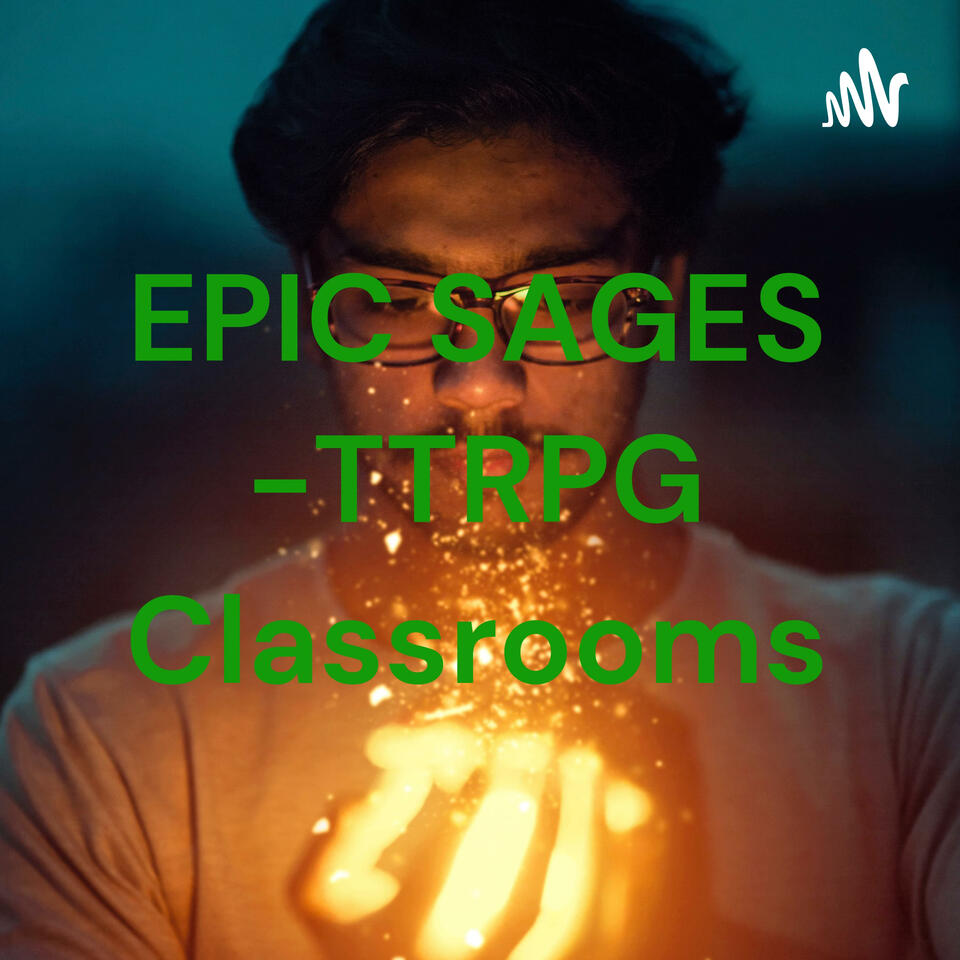 EPIC SAGES -TTRPG Classrooms