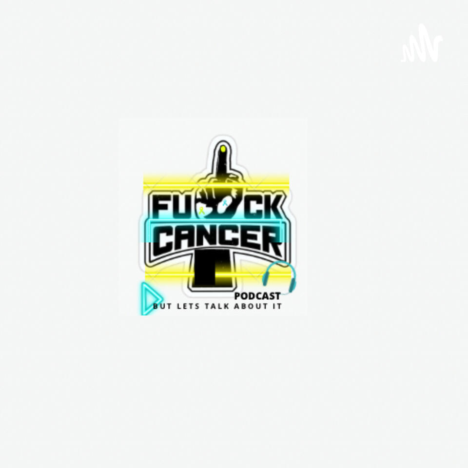 F*ck Cancer! But Let’s Talk About It