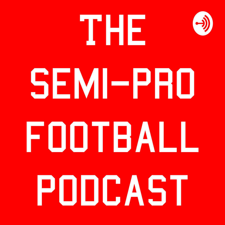 Semi-Pro Football Podcast