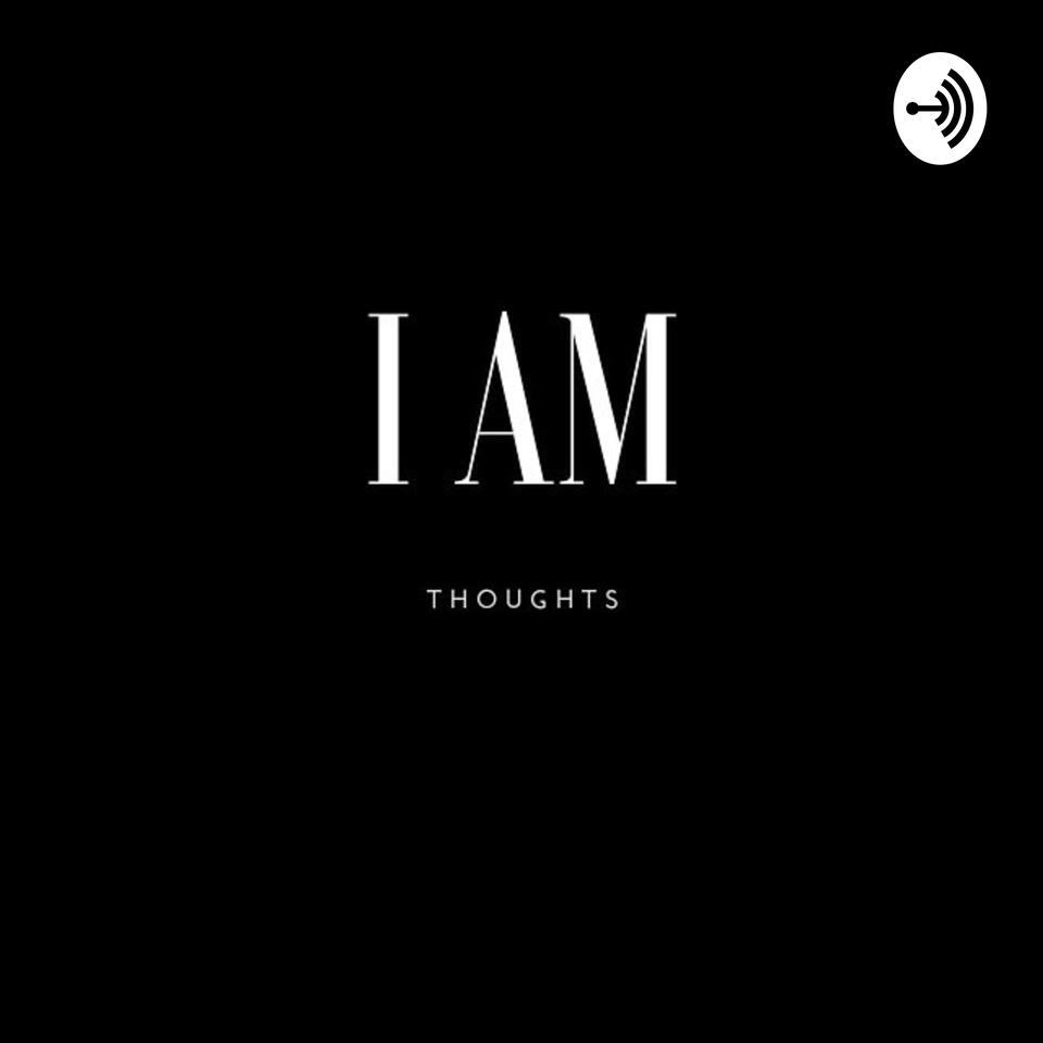 I AM Unspoken Thoughts