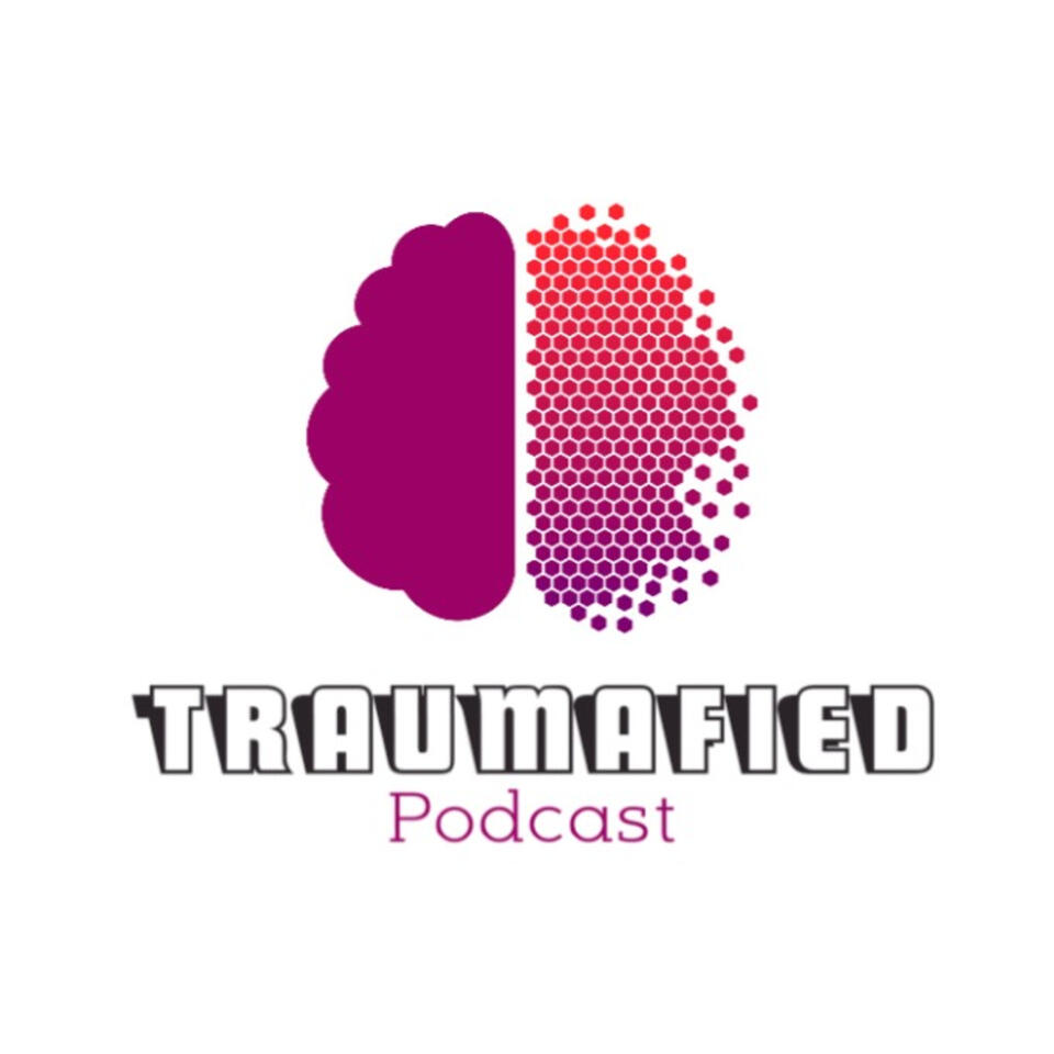 The Traumafied Podcast