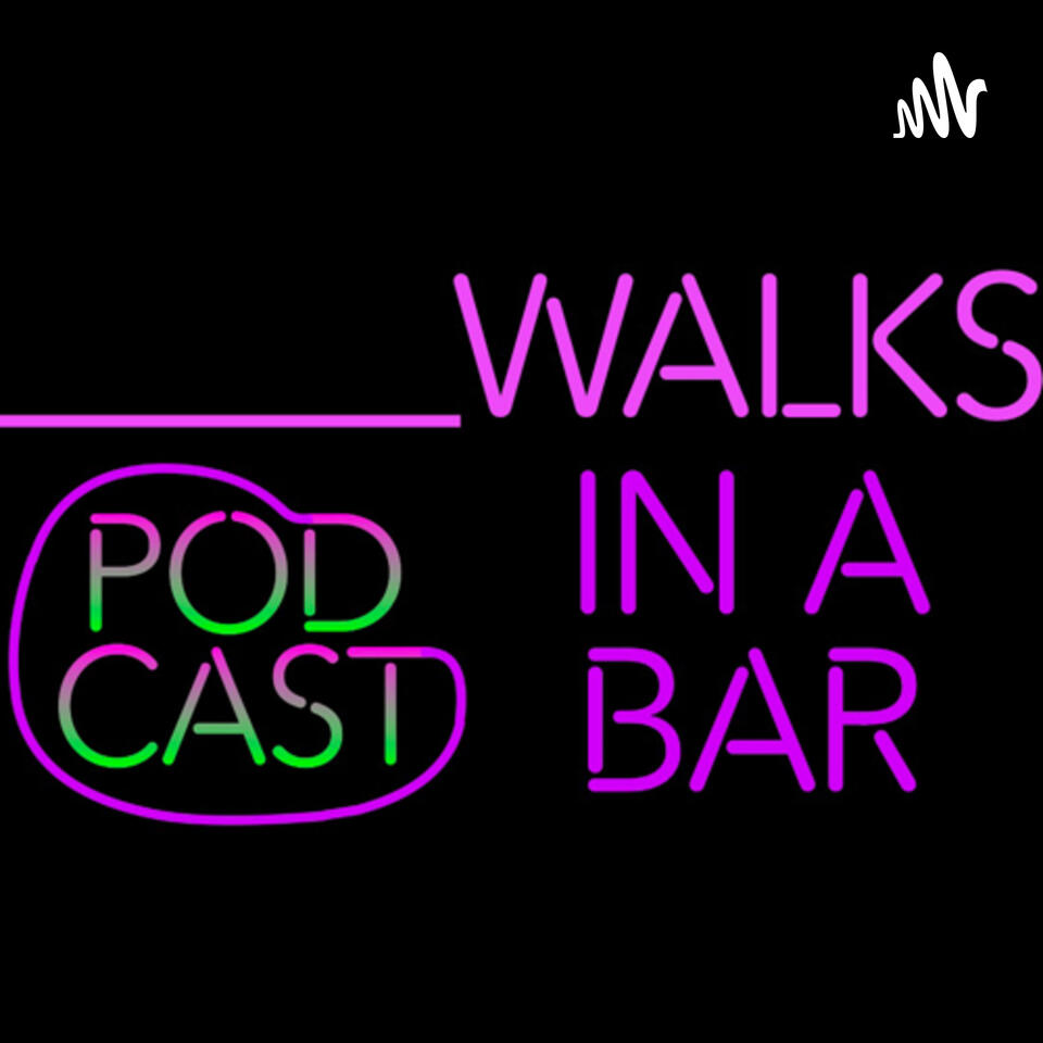 _____ Walks In a Bar
