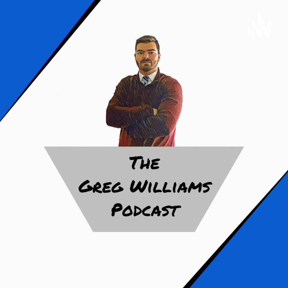 The Greg Williams Podcast
