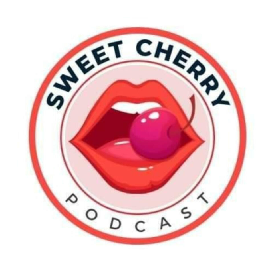 Sweet Cherry Podcast