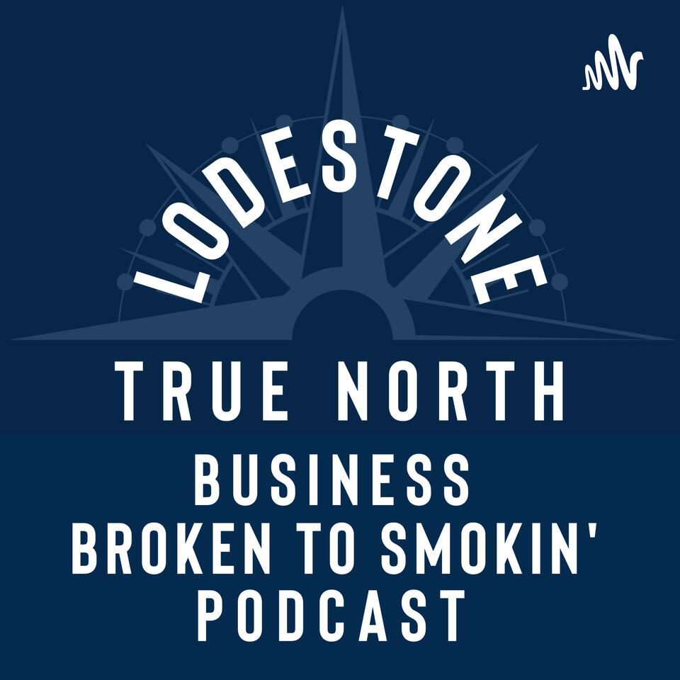 Business Broken to Smokin' Podcast