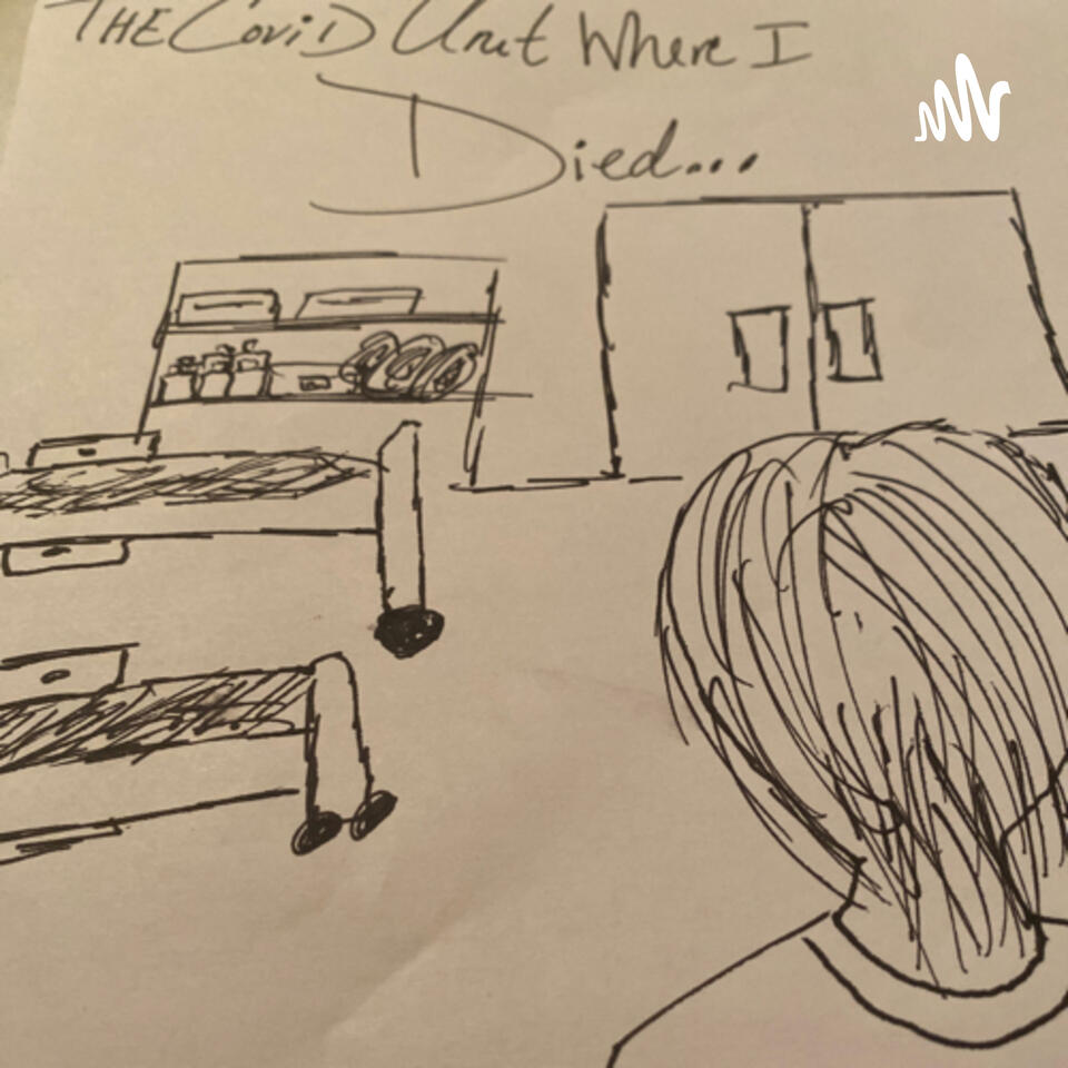 The COVID unit Where I Died-Post Mortem