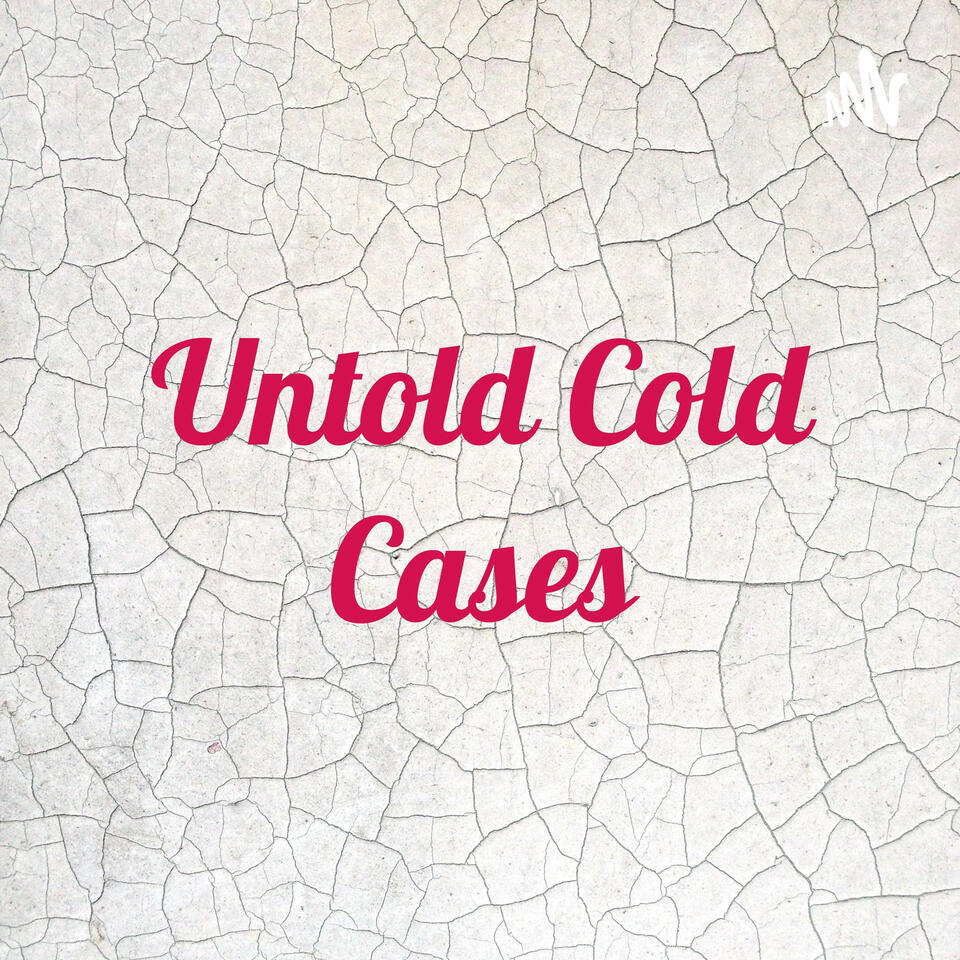 Untold Cold Cases