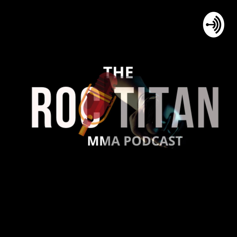 The ROC Titan MMA Podcasts