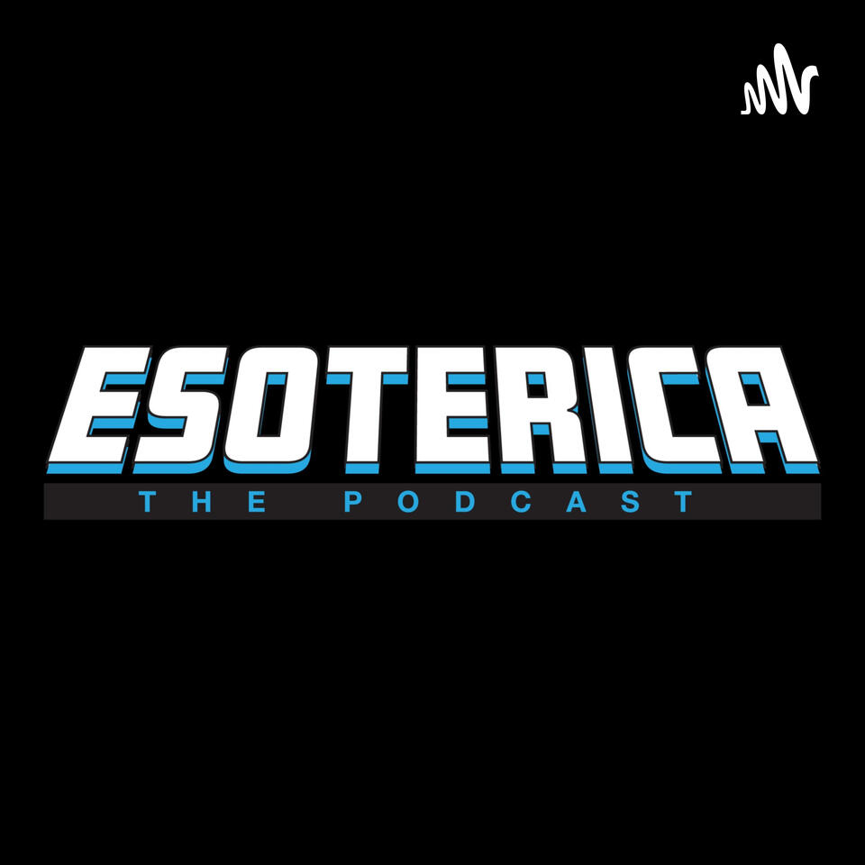 Esoterica The Podcast