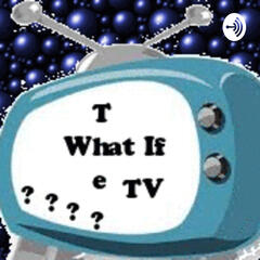 The What If TV