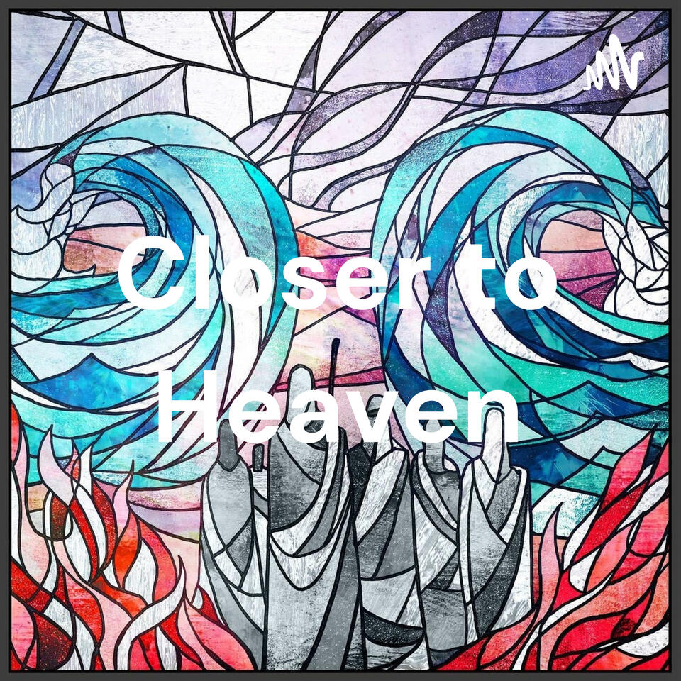 Closer to Heaven