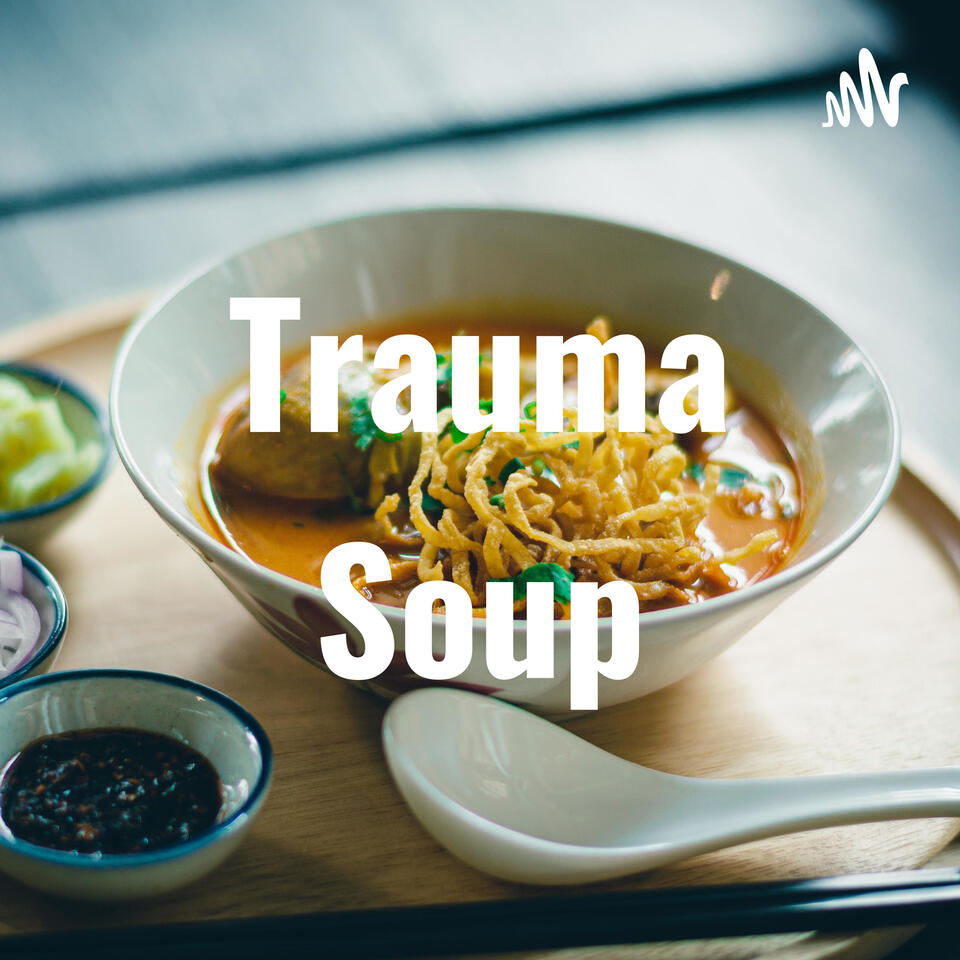 Trauma Soup
