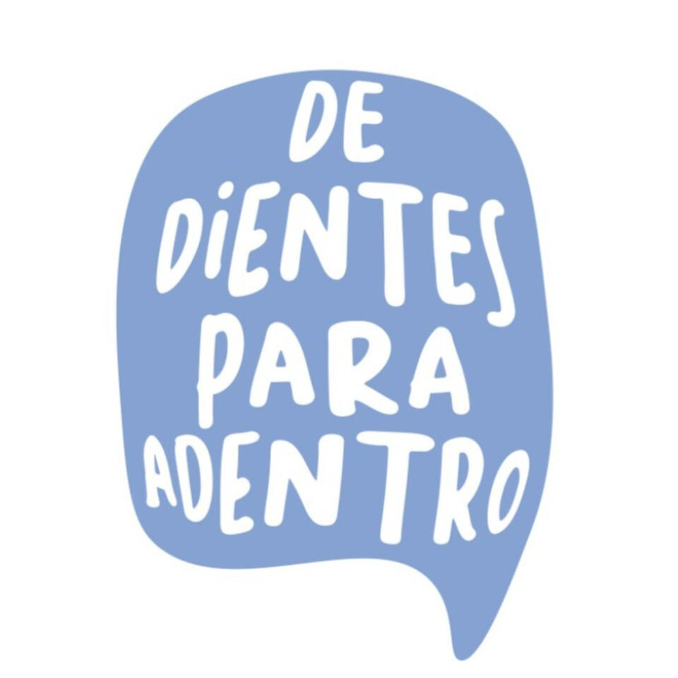 De Dientes Para Adentro