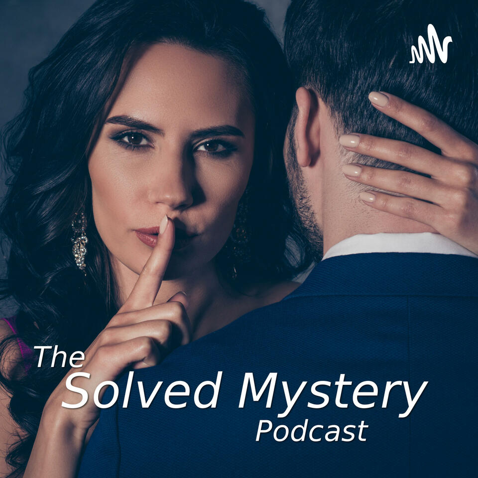 Solved Mystery Podcast