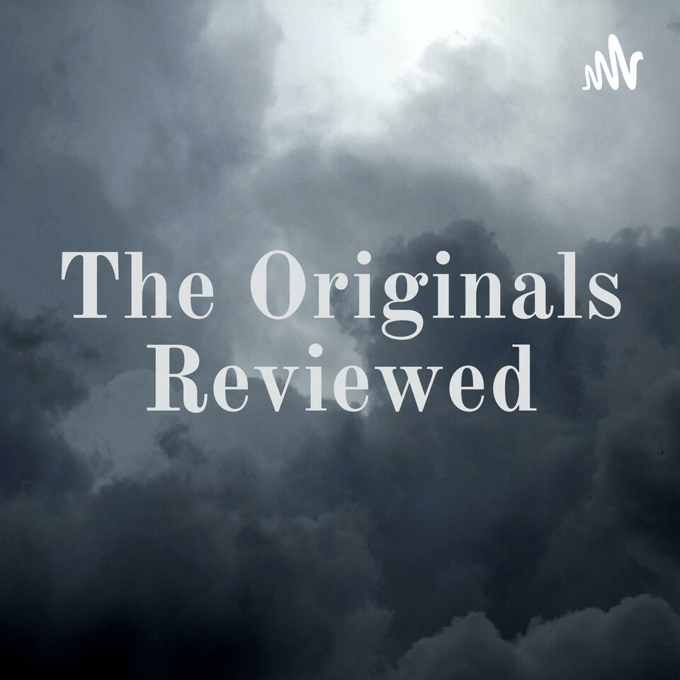 The Originals Reviewed