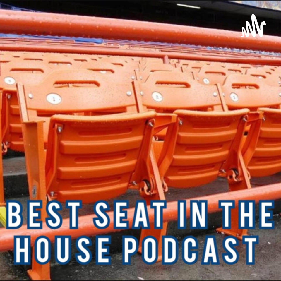 Best Seat In The House Podcast