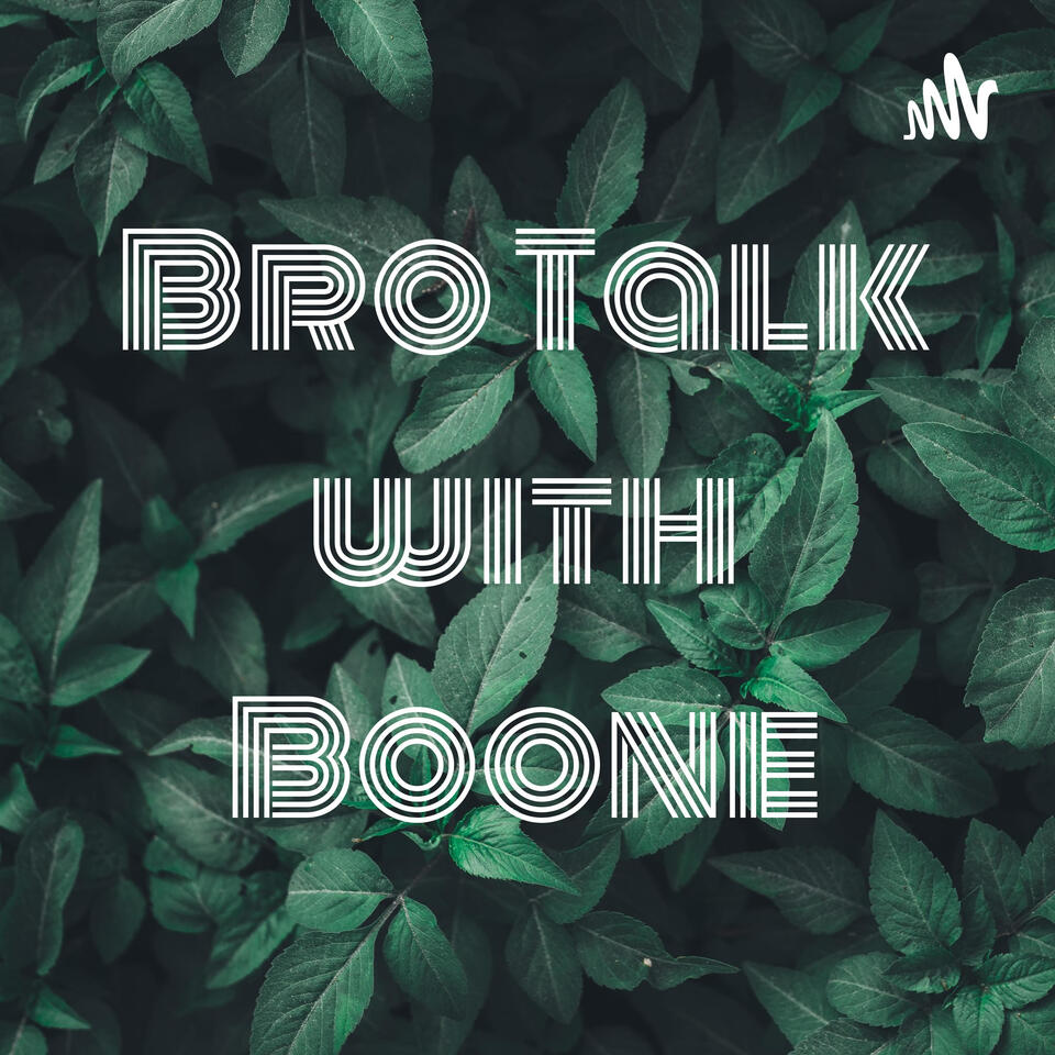 Bro Talk with Boone