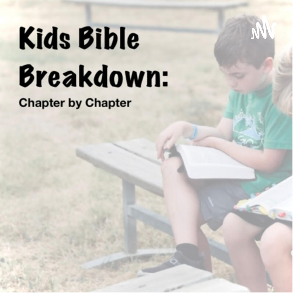 Kids Bible Breakdown: Chapter by Chapter