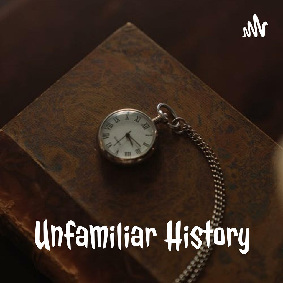 Unfamiliar History