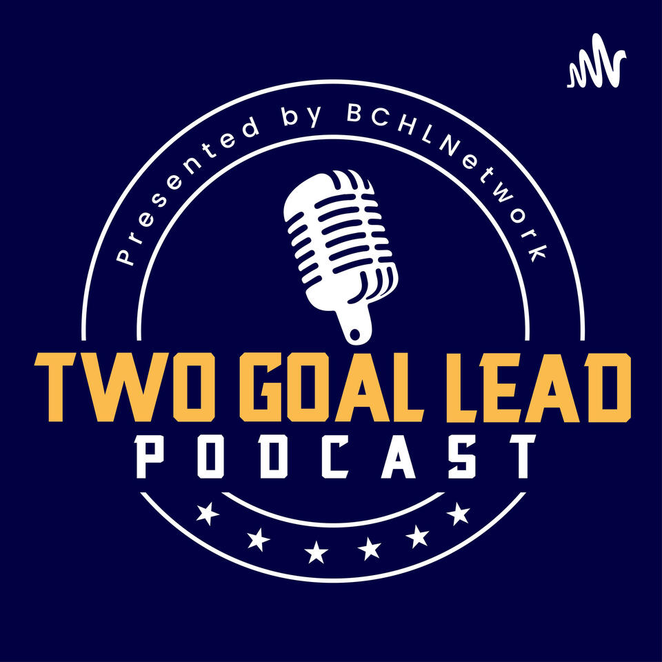 Two Goal Lead Podcast presented by BCHLNetwork