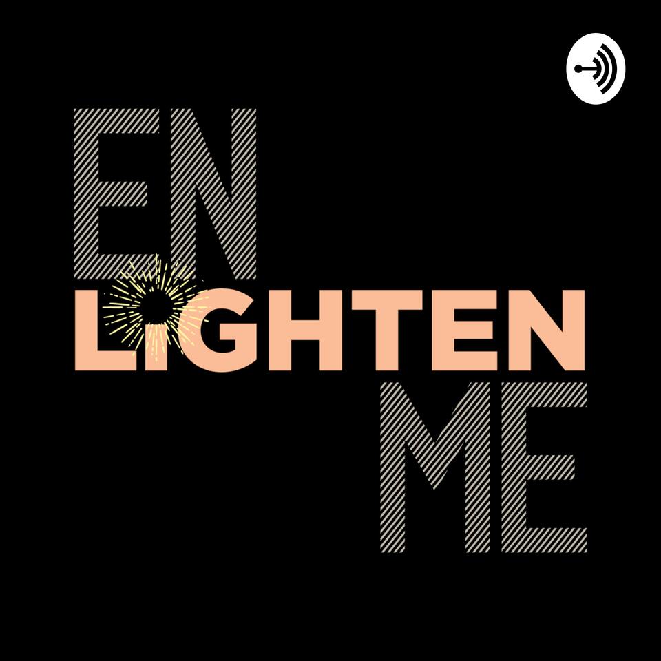 Enlighten Me