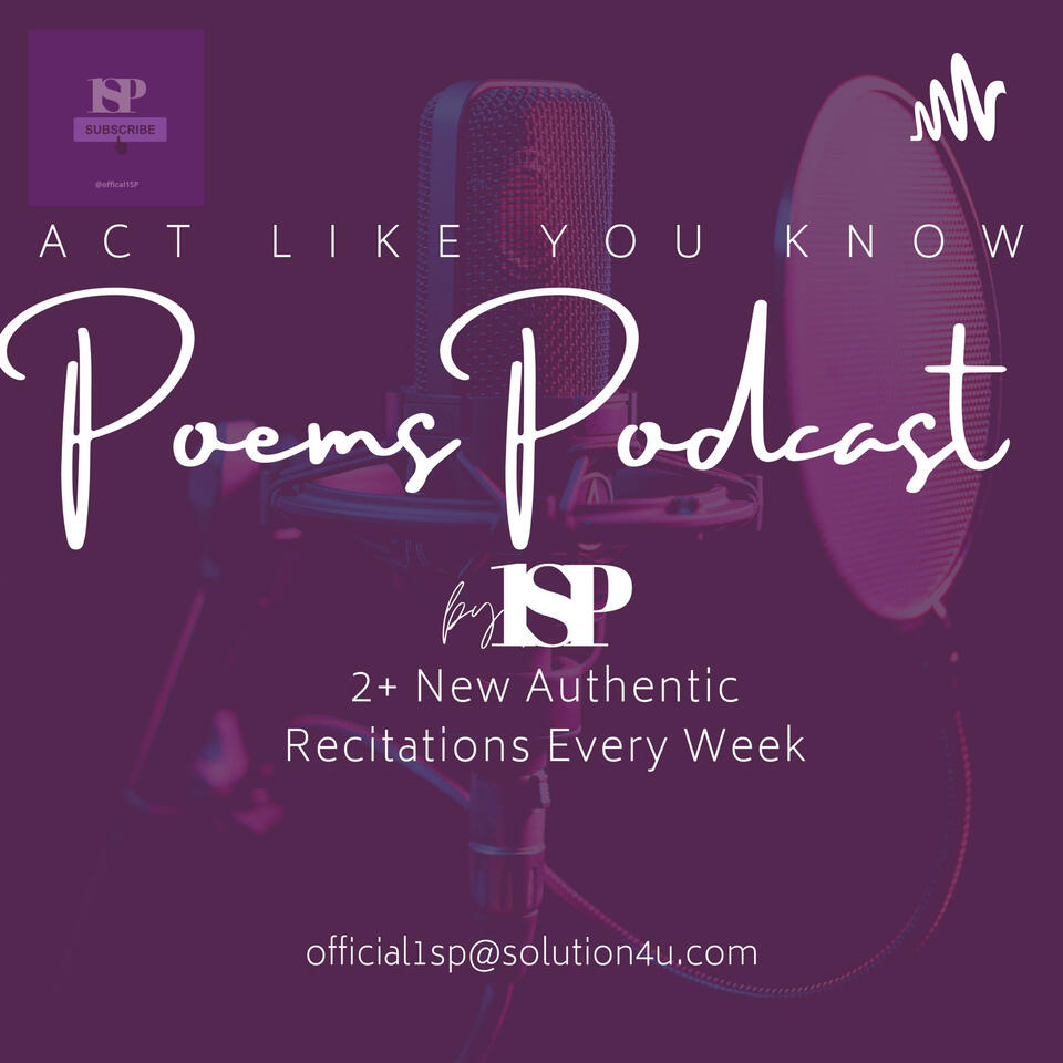 1SP's Act Like You Know Poems Podcast