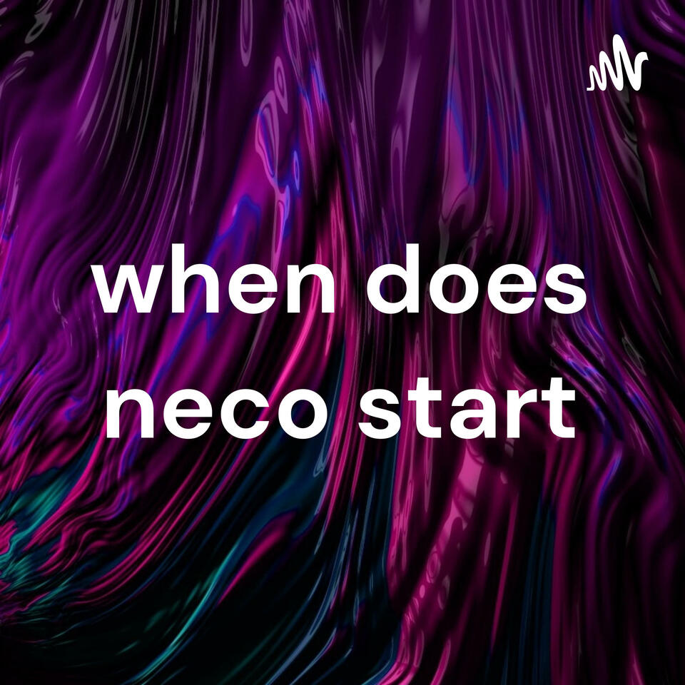 when does neco start