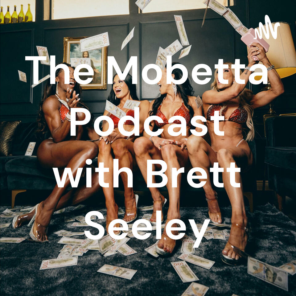 The Mobetta Podcast with Brett Seeley