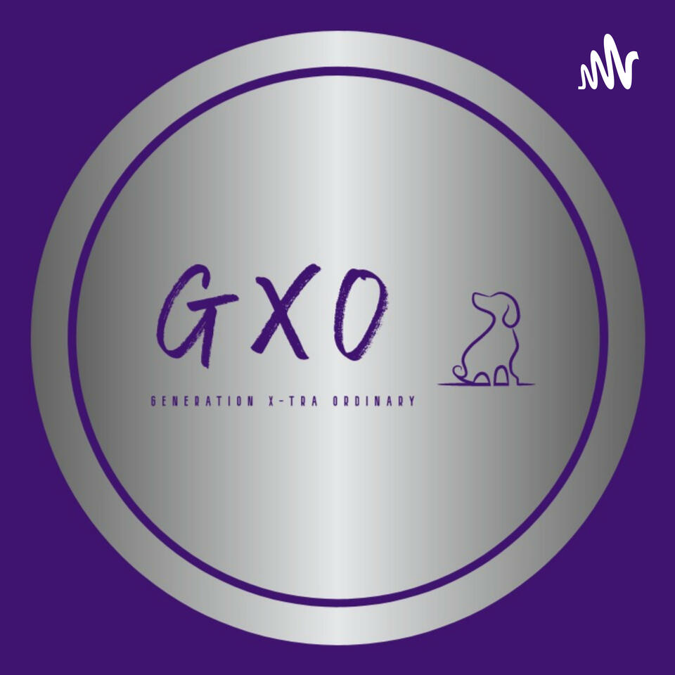 G X O GENERATION X-TRA ORDINARY The podcast nobody asked for. IS CHANGING TO GXO-V2 07-05-25