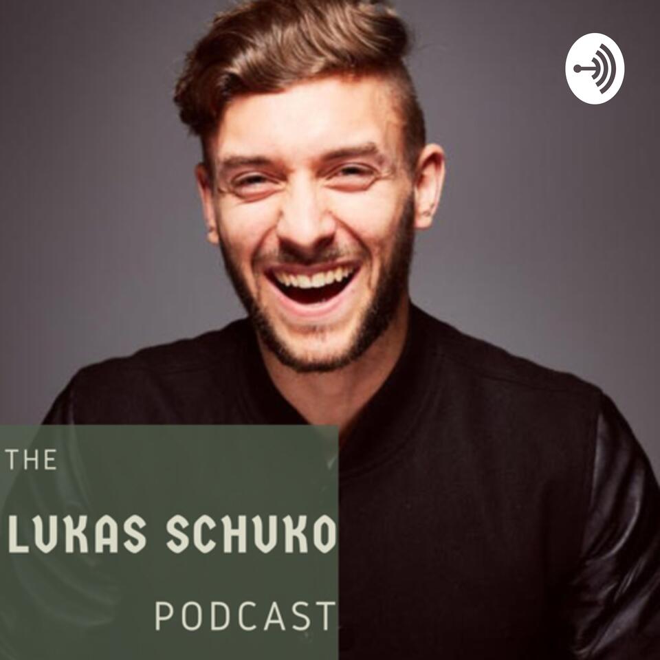The Lukas Schuko Podcast