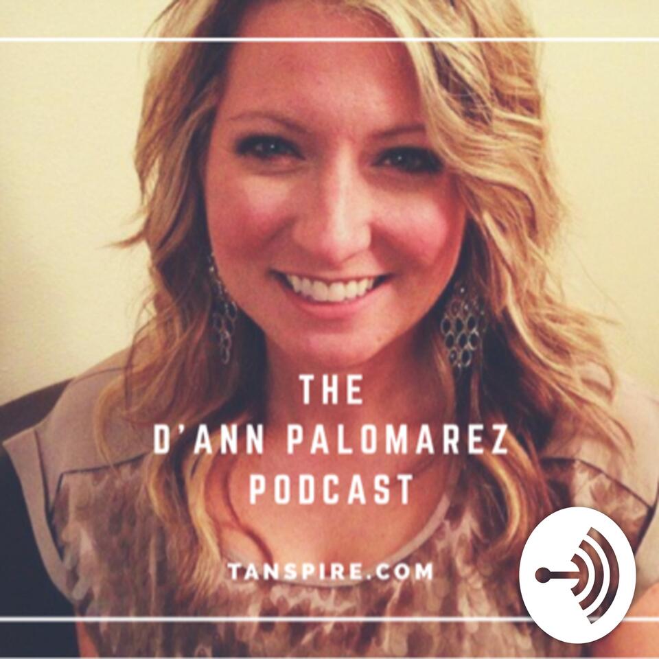 The D’Ann Palomarez Podcast