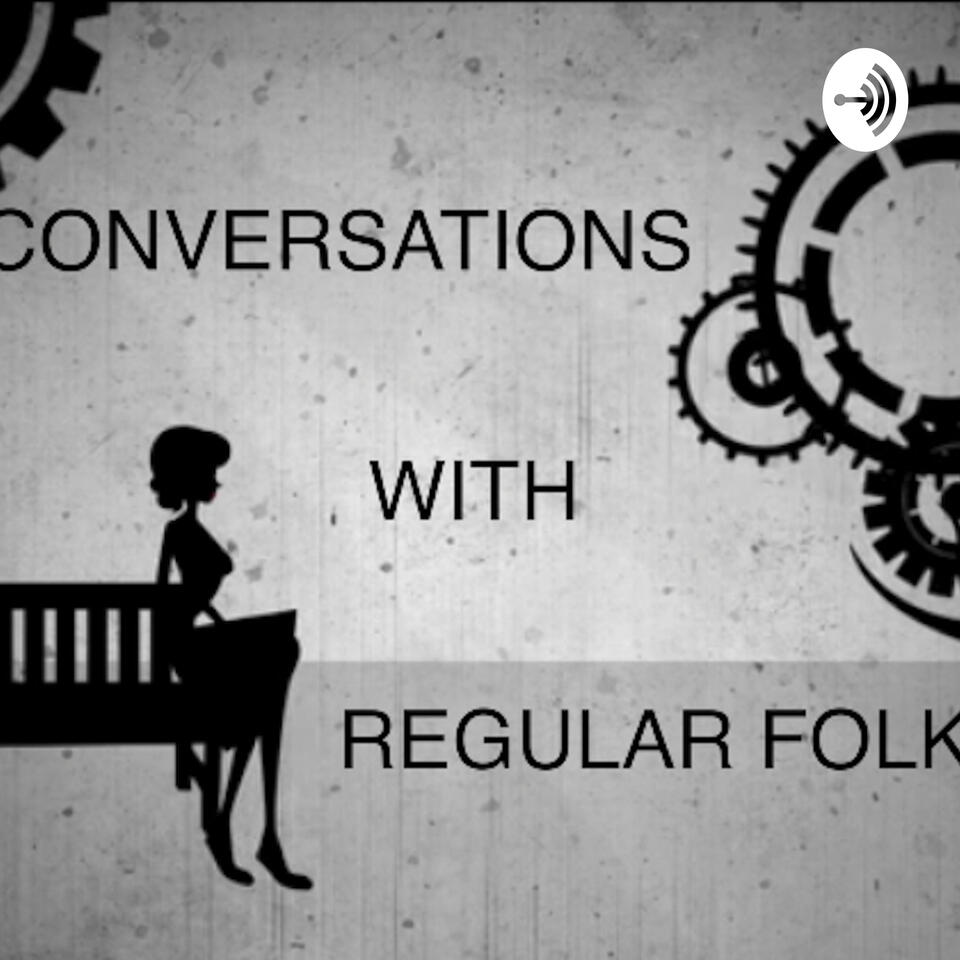 Conversations with Regular Folk