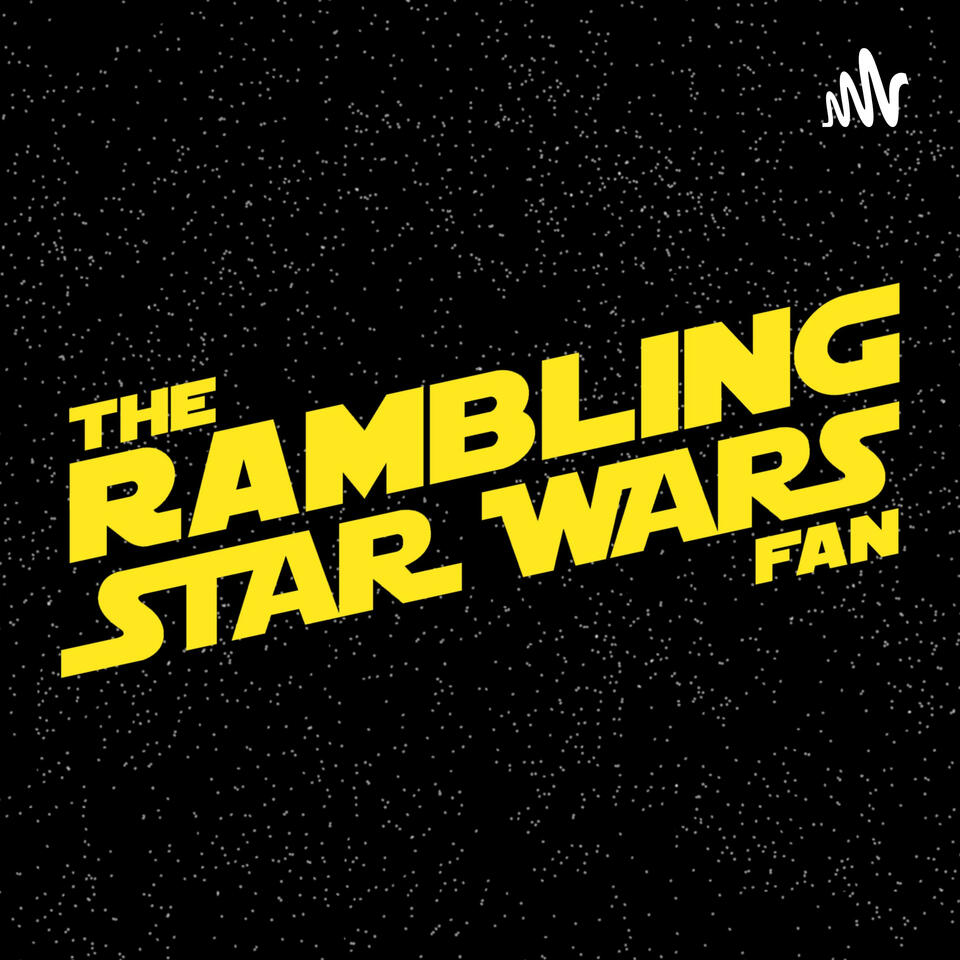 The Rambling Star Wars Fan