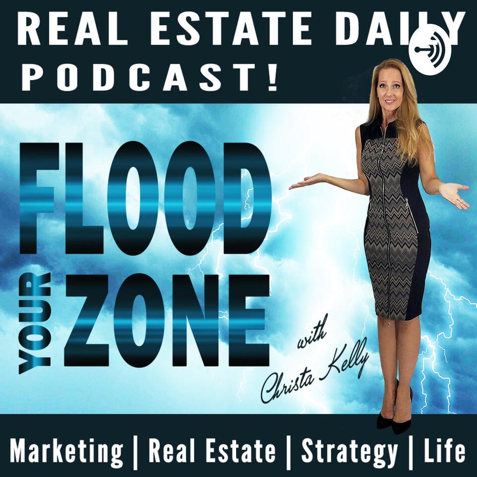 Flood Your Zone: Real Estate Daily Podcast Series