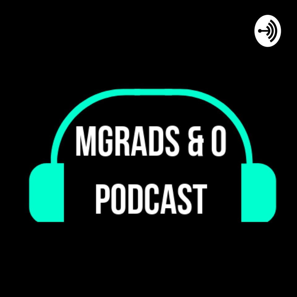 MGRADS & O PODCAST