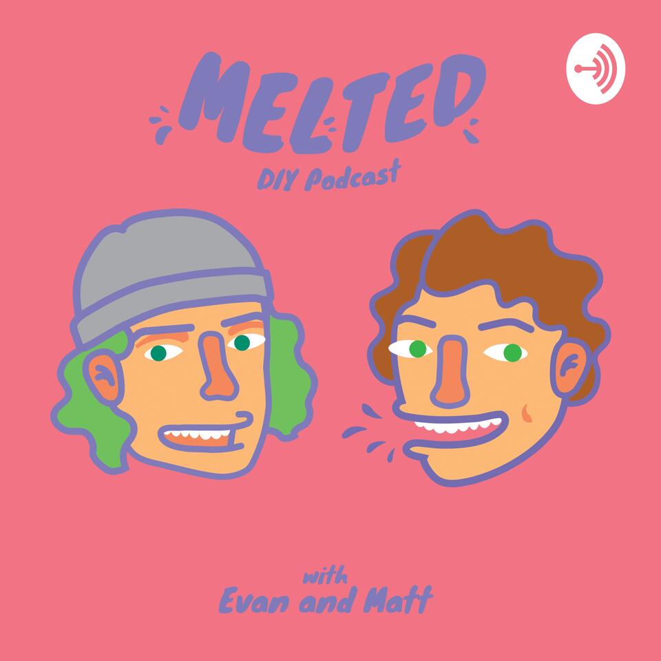 Melted Podcast