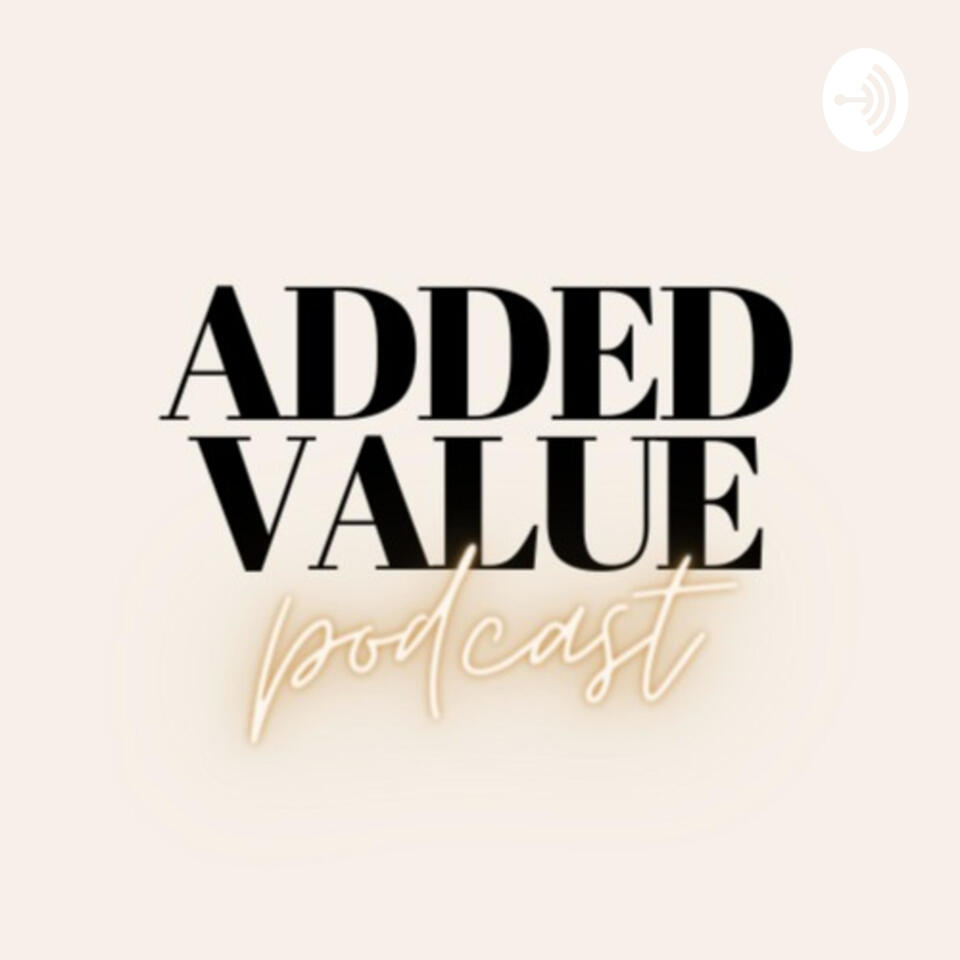 Added Value Podcast