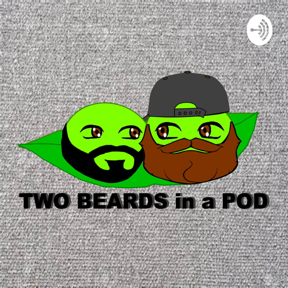 Two Beards In A Pod