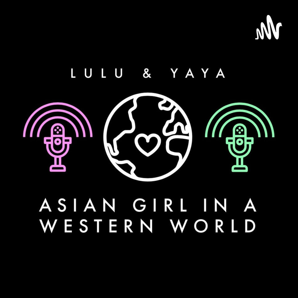 Asian Girl In A Western World Podcast