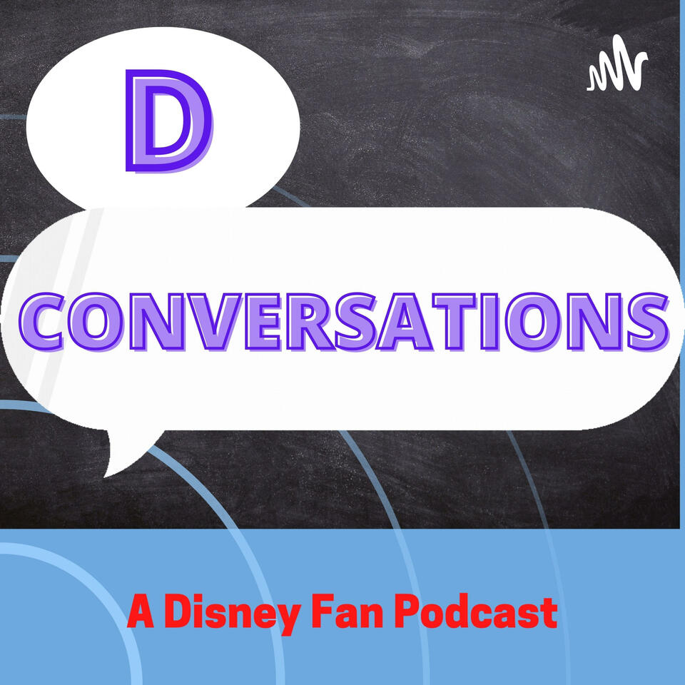 Disney Conversations A Disney Fan Podcast