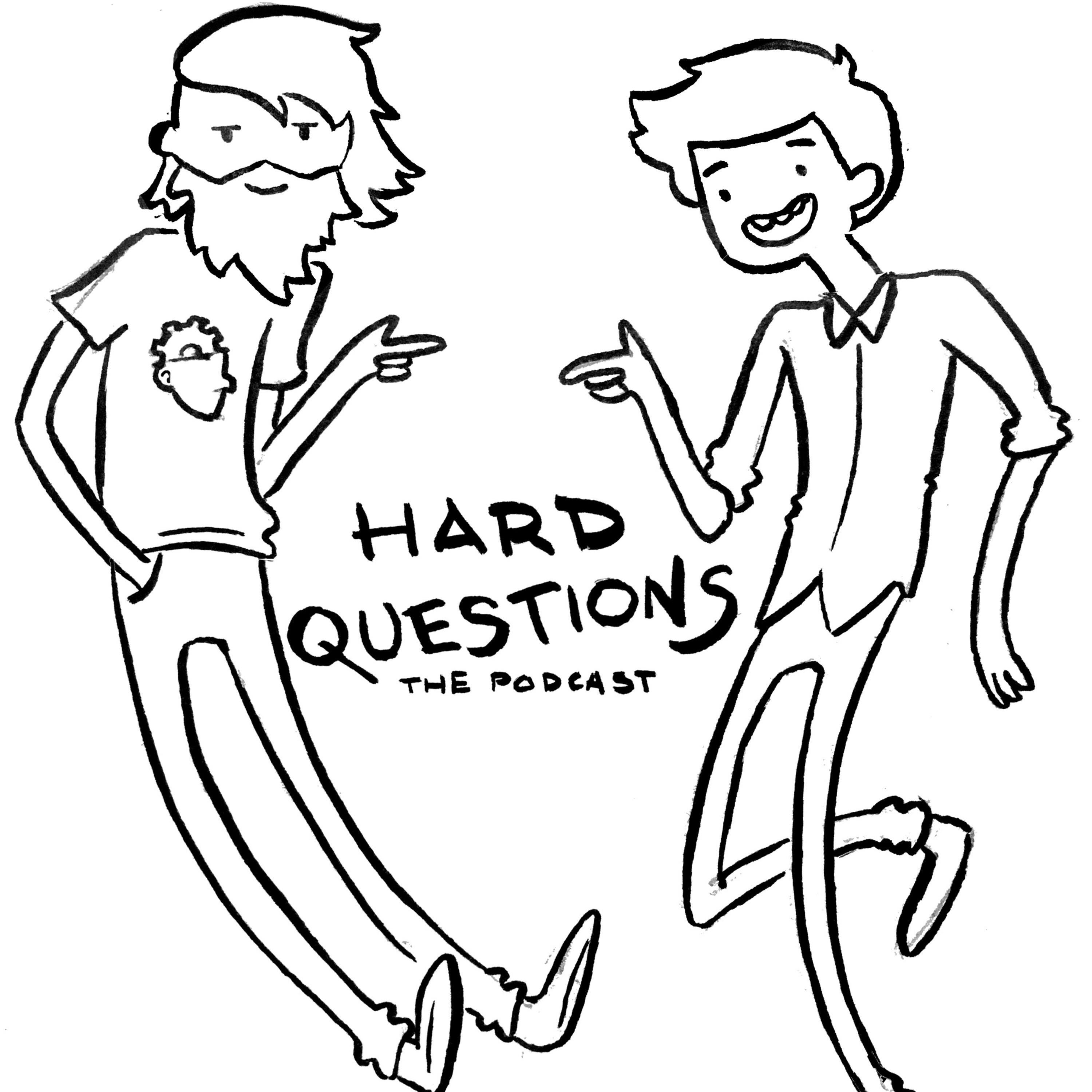 Hard question. Hardest question.