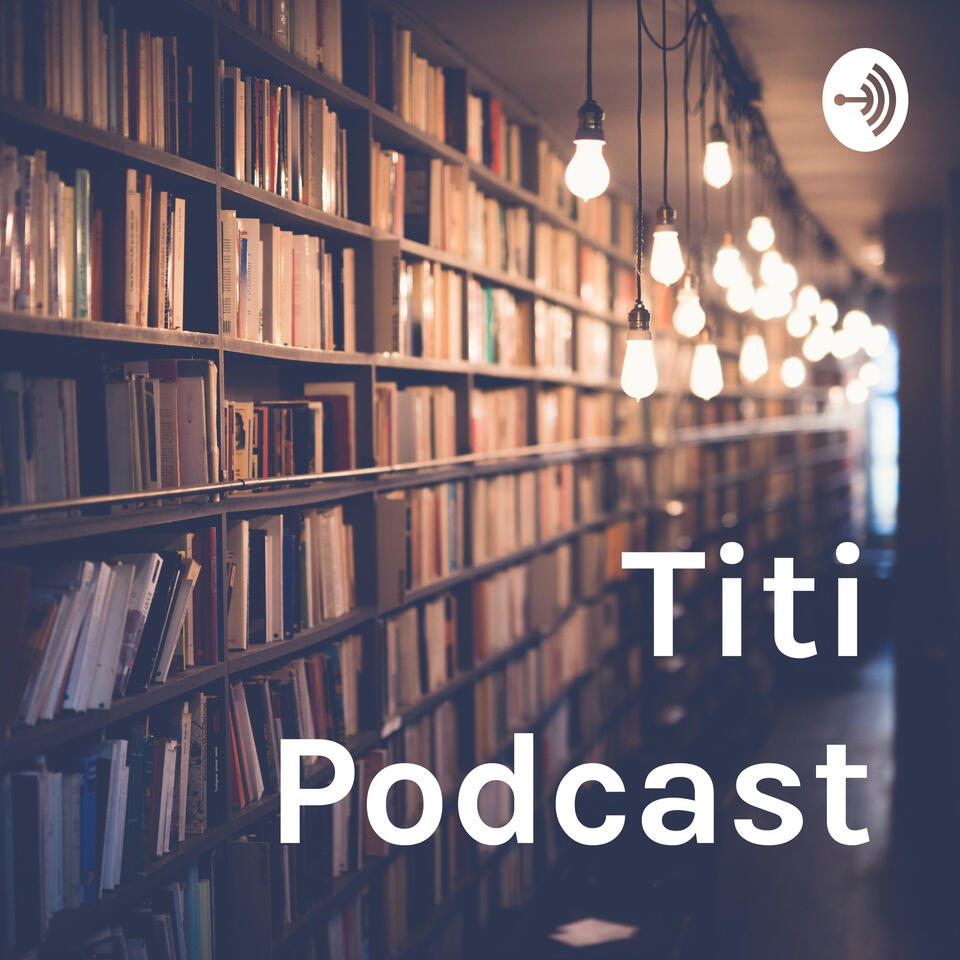 Titi Podcast