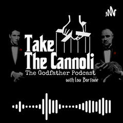 Take The Cannoli: The Godfather Podcast - Episode One: Why a Godfather Podcast? - Take the Cannoli: The Godfather Podcast