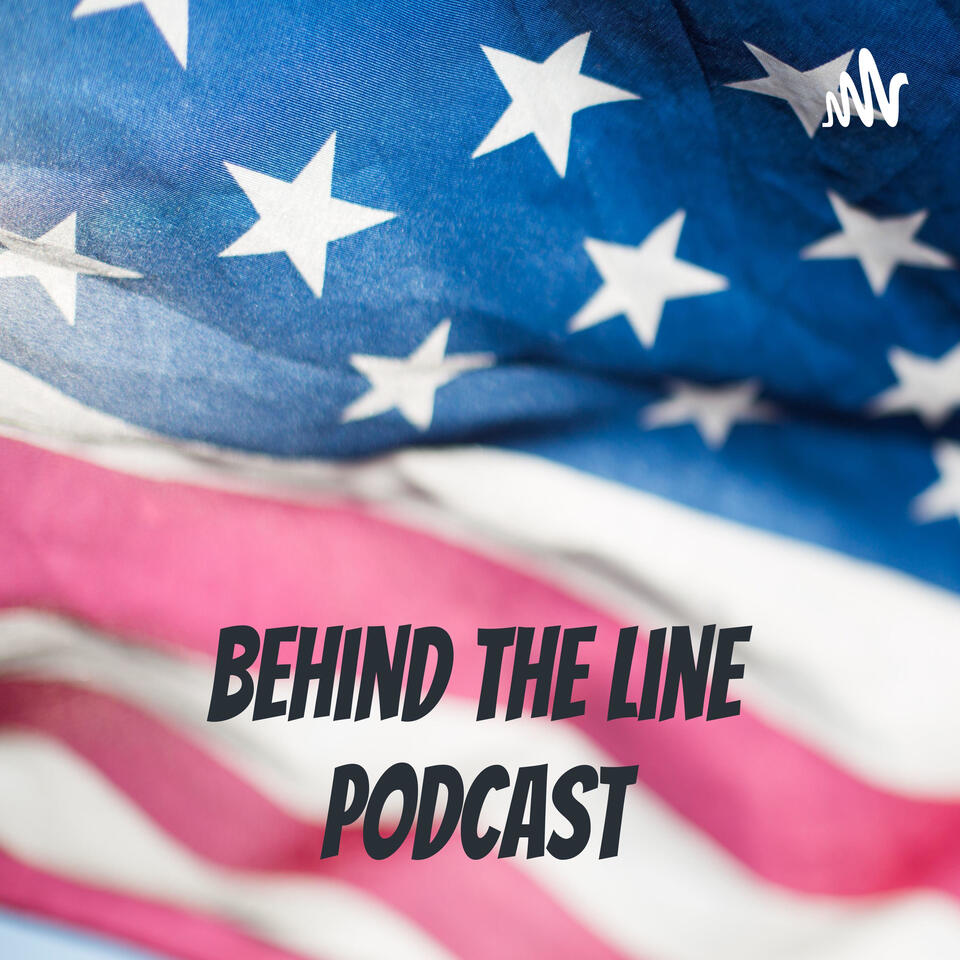 Behind The Line Podcast: Conservative News & Opinions