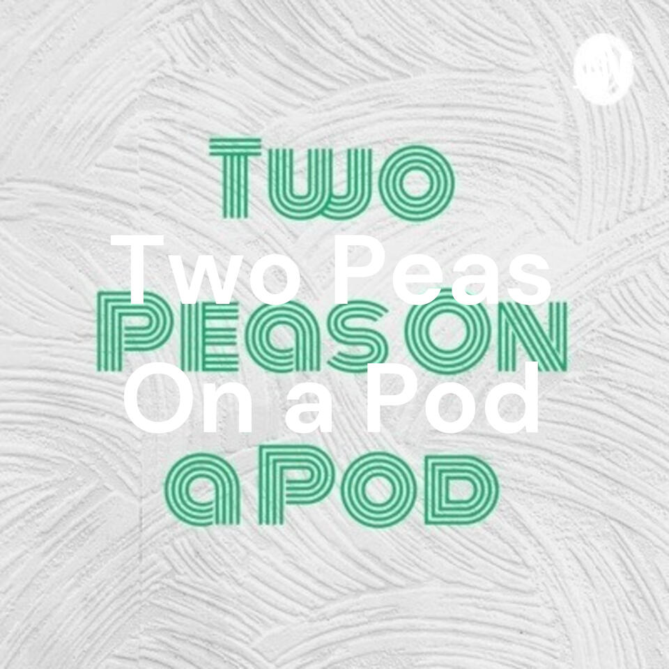 Two Peas On a Pod