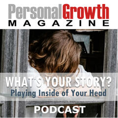 What's Your Story? - Personal Growth Magazine Podcast