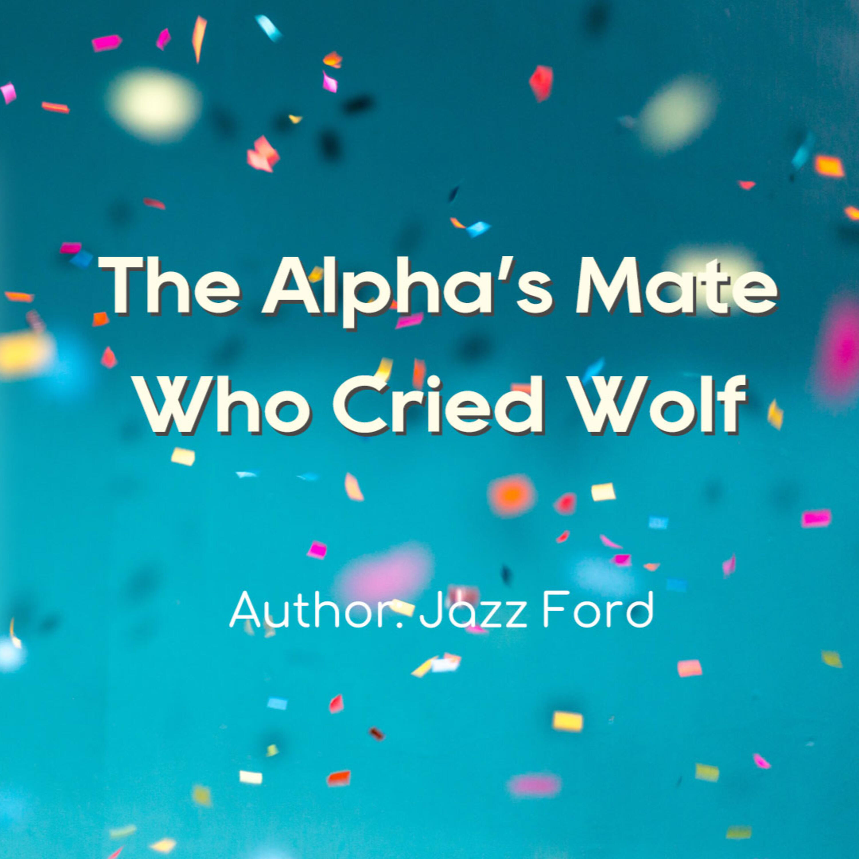 Read The Alpha s Mate Who Cried Wolf novel online on MoboReader