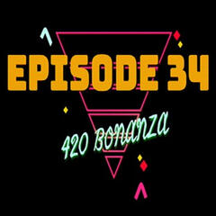 Episode 34: 420 Bonanza - Lonestar Collective